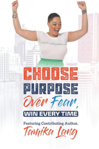 Choose Purpose Over Fear....Win Every Time!