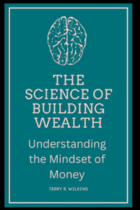 Science of Building Wealth