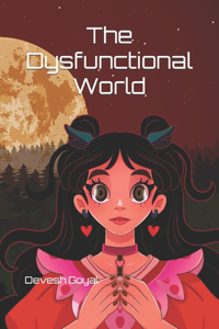 Dysfunctional World