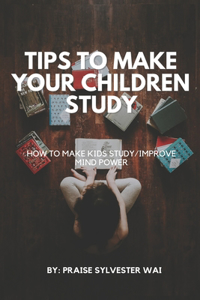 Tips to Make your Children Study