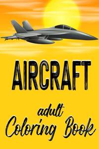 Aircraft - Adult Coloring Book