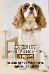 Proven Tips For Housebreaking A Puppy