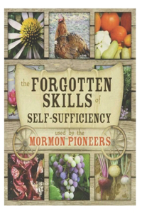 The Forgotten Skills of Self-Sufficiency Used by the Mormon Pioneers