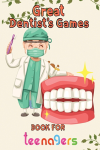 Great Dentist's Games Book For Teenagers