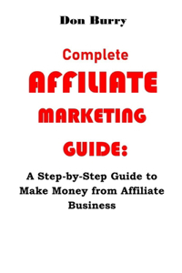 Complete Affiliate Marketing Guide