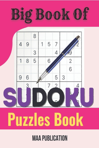 Big Book Of Sudoku Puzzles Book: Sudoku Puzzles for Adults and Seniors in Large Print - With Solutions