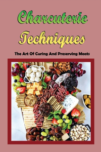 Charcuterie Techniques