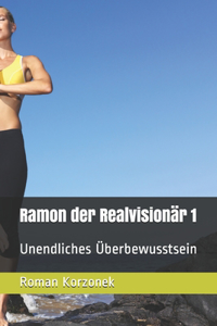 Ramon der Realvisionär 1