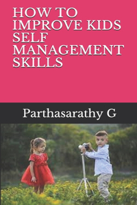 How to Improve Kids Self Management Skills