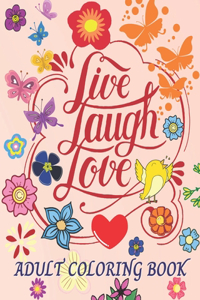 Live Laugh Love Adult Coloring Book