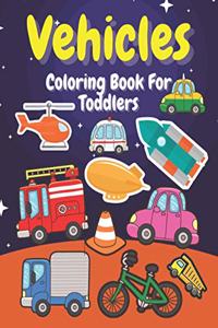 Vehicles Coloring Book For Toddlers