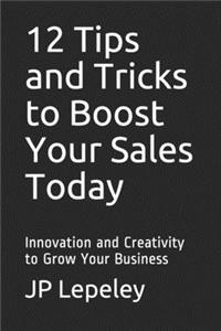 12 Tips and Tricks to Boost Your Sales Today