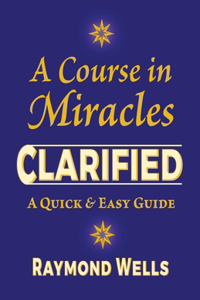 Course in Miracles Clarified