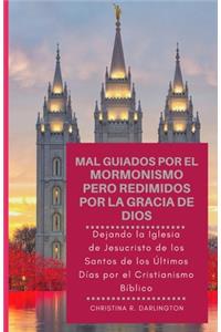 Mal Guiados Por El Mormonismo Pero Redimidos Por La Gracia De Dios