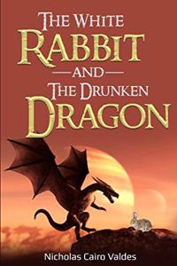 White Rabbit and The Drunken Dragon