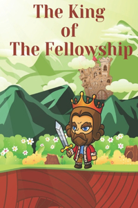King of The Fellowship
