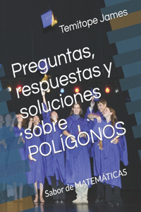 Preguntas, respuestas y soluciones sobre POLÍGONOS