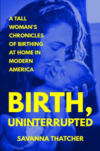 Birth, Uninterrupted