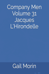 Company Men Volume 31 Jacques L'Hirondelle
