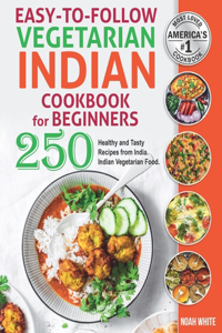 Easy-to-Follow Indian Vegetarian Cookbook for Beginners