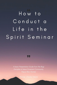How to conduct a Life in the Spirit Seminar