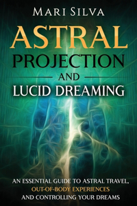 Astral Projection and Lucid Dreaming