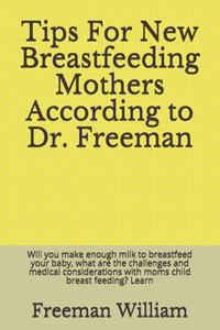 Tips For New Breastfeeding Mothers According to Dr. Freeman