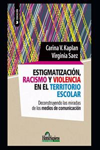 Estigmatización, racismo y violencia en el territorio escolar