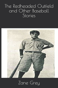 The Redheaded Outfield and Other Baseball Stories