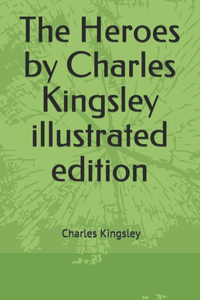 The Heroes by Charles Kingsley illustrated edition