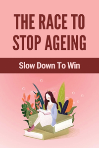 The Race To Stop Ageing