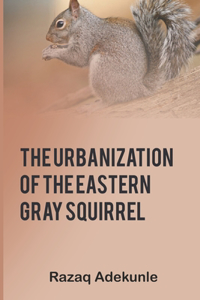 Urbanization of the Eastern Gray Squirrel