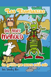 Las enseñanzas del profe Manolo, un Grillito que nunca está solo.