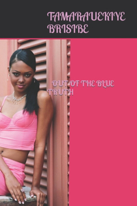 Out of the Blue Truth