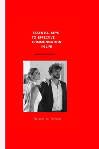 Essential Keys to Effective Communication in Life