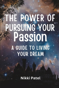 Power of Pursuing Your Passion