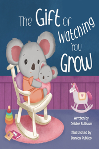 Gift of Watching You Grow