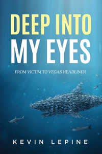 Deep Into My Eyes