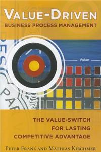 Value-Driven Business Process Management: The Value-Switch f