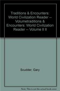 Traditions & Encounters: World Civilization Reader -- Volume II