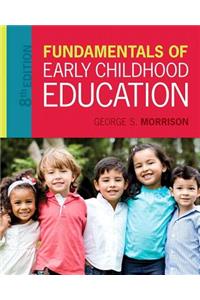 Fundamentals of Early Childhood Education with Enhanced Pearson Etext with Video Analysis Tool -- Access Card Package