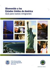 Bienvenidos a Los Estados Unidos de America: Guia Para Nuevos Inmigrantes