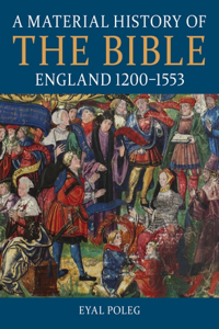 Material History of the Bible, England 1200-1553