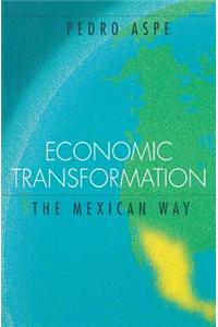 Economic Transformation the Mexican Way