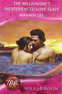 The Millionaire's Inexperienced Love-Slave