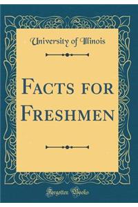 Facts for Freshmen (Classic Reprint)