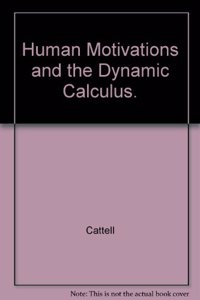 Human Motivations and the Dynamic Calculus