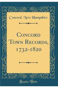 Concord Town Records, 1732-1820 (Classic Reprint)