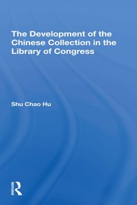 The Development Of The Chinese Collection In The Library Of Congress