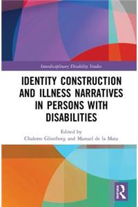 Identity Construction and Illness Narratives in Persons with Disabilities